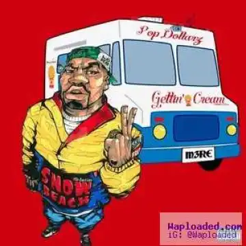 Pop Dollarz - Gettin’ Cream